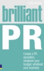 Image for Brilliant PR  : create a PR sensation, whatever your budget, whatever your business