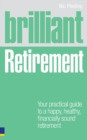 Image for Brilliant retirement: your practical guide to a happy, healthy, financially sound retirement