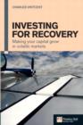 Image for Investing for recovery: making your capital grow in turning markets
