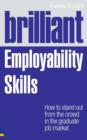 Image for Brilliant employability skills: how to stand out from the crowd in the graduate job market