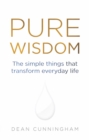 Image for Pure wisdom: the simple things that transform everyday life