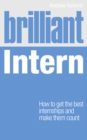 Image for Brilliant intern  : how to get the best internships and make them count