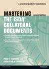 Image for Mastering ISDA collateral documents  : a practical for negotiators