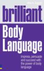 Image for Brilliant body language: impress, persuade and succeed with the power of body language