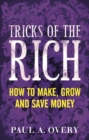 Image for Tricks of the rich: learn about money and gain your financial freedom