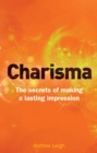 Image for Charisma: the secrets of making a lasting impression