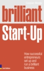Image for Brilliant start-up  : how successful entrepreneurs set up and run a brilliant business