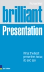 Image for Brilliant presentation: what the best presenters know, do and say