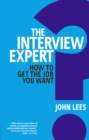 Image for The interview expert  : get the job you want