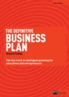 Image for The definitive business plan: the fast track to intelligent planning for executives and entrepreneurs