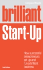 Image for Brilliant start-up: how successful entrepreneurs set up and run a brilliant business