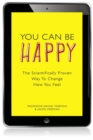 Image for You can be happy: the scientifically proven way to change how you feel