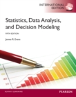 Image for Statistics, data analysis and decision modeling