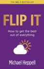 Image for Flip It: How to get the best out of everything