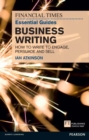 Image for The Financial Times essential guide to business writing: how to write to engage, persuade and sell