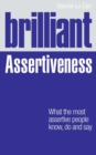 Image for Brilliant assertiveness: what the most assertive people know, do and say