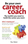 Image for Be your own career coach  : the toolkit you need to build the career you want