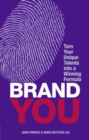 Image for Brand you  : turn your unique talents into a winning formula