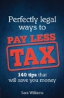 Image for Perfectly legal ways to pay less tax: 140 tips that will save you money