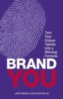 Image for Brand you: turn your unique talents into a winning formula
