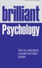 Image for Brilliant psychology  : how to understand yourself and other people
