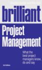 Image for Brilliant project management: what the best project managers know, do and say