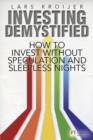 Image for Investing demystified: how to invest without speculation and sleepless nights