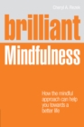 Image for Brilliant mindfulness: how the mindful approach can help you towards a better life