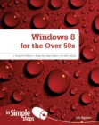 Image for Windows 8 for the Over 50s In Simple Steps