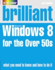 Image for Brilliant Microsoft Windows 8 for the over 50s
