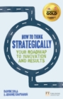 Image for How to think strategically  : your roadmap to innovation and results