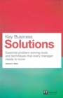 Image for Key business solutions: essential problem-solving tools and techniques that every manager needs to know