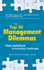 Image for The top 50 management dilemmas  : fast solutions to everyday challenges