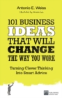 Image for 101 business ideas that will change the way you work: turning clever thinking into smart advice