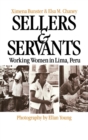 Image for Sellers and Servants : Working Women in Lima, Peru
