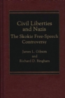 Image for Civil Liberties and Nazis : The Skokie Free-Speech Controversy