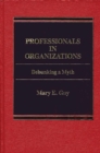 Image for Professionals in Organizations : Debunking a Myth