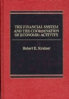 Image for The Financial System and the Coordination of Economic Activity