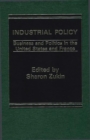 Image for Industrial Policy : Business and Politics in the United States and France