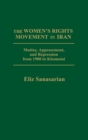 Image for The Women&#39;s Rights Movement in Iran : Mutiny, Appeasement, and Repression from 1900 to Khomeini