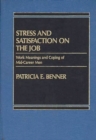 Image for Stress and Satisfaction on the Job : Work Meanings and Coping of Mid-Career Men