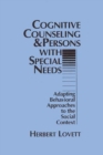 Image for Cognitive counseling and persons with special needs  : adapting behavioral approaches to the social context