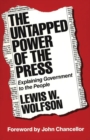 Image for The Untapped Power of the Press : Explaining Government to the People