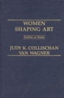 Image for Women Shaping Art : Profiles in Power