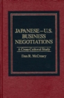 Image for Japanese-U.S. Business Negotiations : A Cross-Cultural Study