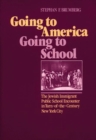 Image for Going to America, Going to School : The Jewish Immigrant Public School Encounter in Turn-of-the-Century New York City