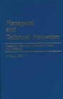 Image for Managerial and Technical Motivation : Assessing Needs for Achievement, Power and Affiliation