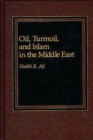 Image for Oil, Turmoil, and Islam in the Middle East