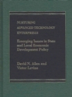 Image for Nurturing Advanced Technology Enterprises : Emerging Issues in State and Local Economic Development Policy