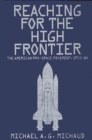 Image for Reaching for the High Frontier : The American Pro-Space Movement, 1972-84
